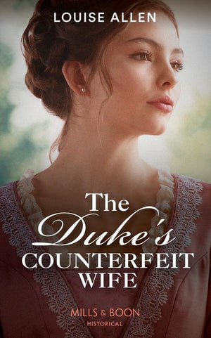 The Duke's Counterfeit Wife (Mills & Boon Historical) by Louise Allen (9780008913106)