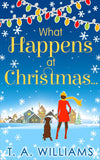 What Happens At Christmas... by T A Williams (9781474045865)