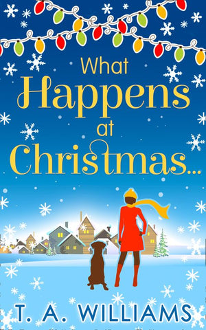 What Happens At Christmas... by T A Williams (9781474045865)