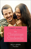 His Christmas Cinderella (Montana Mavericks: What Happened to Beatrix?, Book 5) (Mills & Boon True Love) by Christy Jeffries