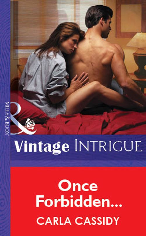 Once Forbidden... (Mills & Boon Vintage Intrigue): First edition by Carla Cassidy (9781472077585)