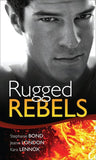 Real Men: Rugged Rebels: Watch and Learn / Under His Skin / Her Perfect Hero by Stephanie Bond, Jeanie London and Kara Lennox