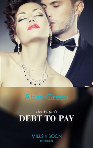 The Virgin's Debt To Pay (Mills & Boon Modern) (9781474072038)