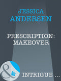 Prescription: Makeover (Mills & Boon Intrigue) by Jessica Andersen