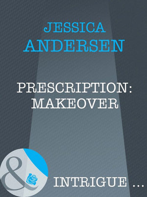 Prescription: Makeover (Mills & Boon Intrigue) by Jessica Andersen