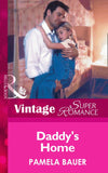Daddy's Home (Mills & Boon Vintage Superromance) by Pamela Bauer