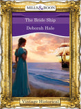 The Bride Ship (Mills & Boon Historical) by Deborah Hale