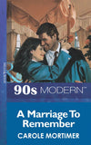 A Marriage To Remember (Mills & Boon Vintage 90s Modern) by Carole Mortimer