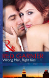 Wrong Man, Right Kiss (Mills & Boon Modern) by Red Garnier