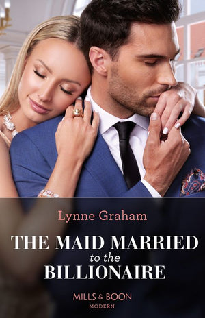 The Maid Married To The Billionaire (Cinderella Sisters for Billionaires, Book 1) (Mills & Boon Modern) by Lynne Graham