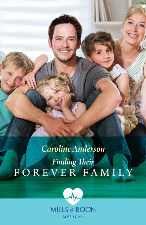 Finding Their Forever Family (Yoxburgh Park Hospital) (Mills & Boon Medical) by Caroline Anderson