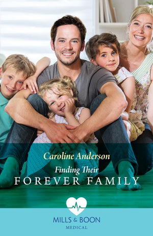 Finding Their Forever Family (Yoxburgh Park Hospital) (Mills & Boon Medical) by Caroline Anderson