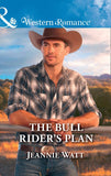The Bull Rider's Plan (Montana Bull Riders, Book 4) (Mills & Boon Western Romance) by Jeannie Watt