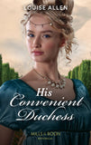 His Convenient Duchess (Mills & Boon Historical) by Louise Allen