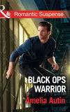 Black Ops Warrior (Man on a Mission, Book 11) (Mills & Boon Romantic Suspense) by Amelia Autin