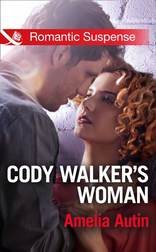 Cody Walker's Woman (Mills & Boon Romantic Suspense): First edition by Amelia Autin (9781472096814)
