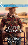 Come Home, Cowboy (Mustang Valley, Book 6) (Mills & Boon American Romance) by Cathy McDavid (9781474047968)