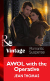 AWOL with the Operative (Mills & Boon Vintage Romantic Suspense): First edition by Jean Thomas (9781472038555)