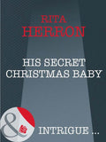 His Secret Christmas Baby (Guardian Angel Investigations, Book 2) (Mills & Boon Intrigue): First edition by Rita Herron (9781408948095)