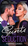 Secrets And Seduction: Playing Games: Sicilian's Shock Proposal (Playboys of Sicily) / Playing Mr. Right / All or Nothing by Carol Marinelli, Kat Cantrell and Catherine Mann