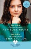 Consequences Of Their New York Night / The Trouble With The Tempting Doc: Consequences of Their New York Night (New York Bachelors' Club) /... by Tina Beckett (9780008915391)
