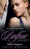 Bella's Disgrace (The Balfour Legacy, Book 7) by Sarah Morgan