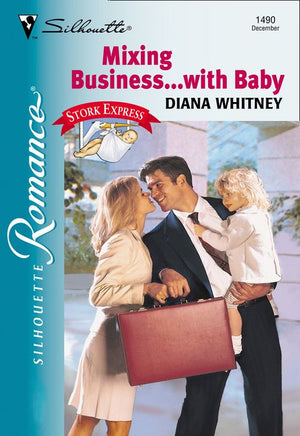 Mixing Business...With Baby (Mills & Boon Silhouette): First edition (9781474009898)