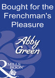 Bought For The Frenchman's Pleasure (Mills & Boon Modern) by Abby Green