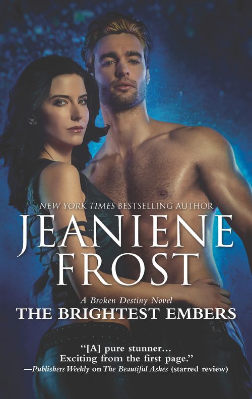 The Brightest Embers (A Broken Destiny Novel, Book 3) by Jeaniene Frost