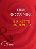 Beckett's Cinderella (Beckett's Fortune, Book 1) (Mills & Boon Desire): First edition by Dixie Browning (9781408942130)