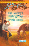 The Cowboy's Healing Ways (Cooper Creek, Book 5) (Mills & Boon Love Inspired): First edition by Brenda Minton (9781472010025)