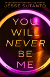 You Will Never Be Me by Jesse Sutanto