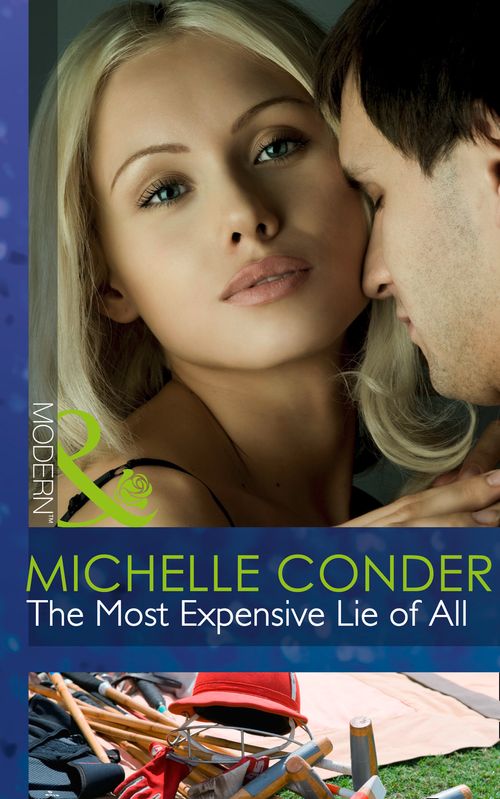 The Most Expensive Lie Of All (Mills & Boon Modern): First edition by Michelle Conder (9781472042071)