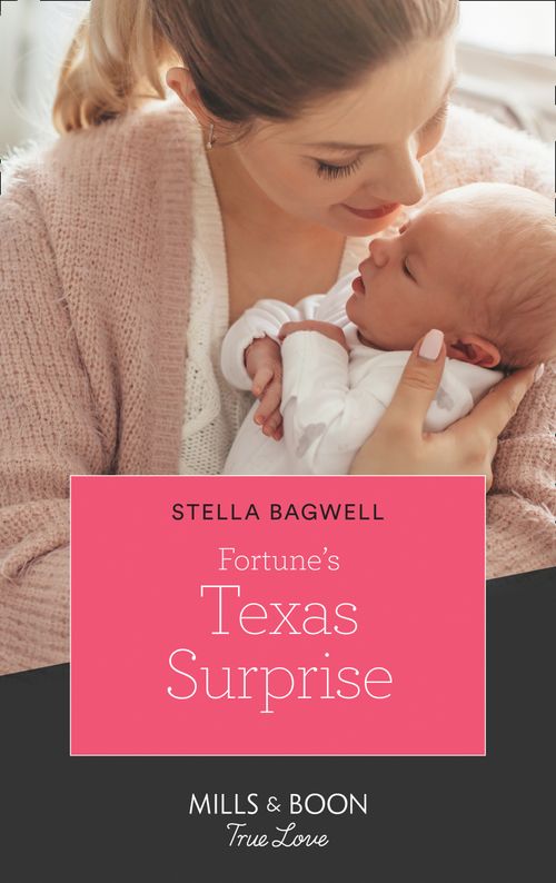 Fortune's Texas Surprise (The Fortunes of Texas: Rambling Rose, Book 2) (Mills & Boon True Love) by Stella Bagwell (9780008903206)