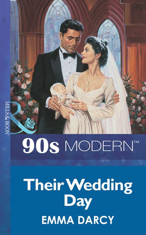Their Wedding Day (Mills & Boon Vintage 90s Modern): First edition by Emma Darcy (9781408984307)