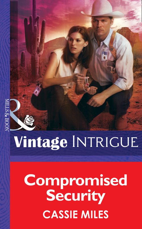 Compromised Security (Safe House: Mesa Verde, Book 2) (Mills & Boon Intrigue): First edition by Cassie Miles (9781472033246)
