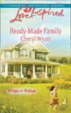 Ready-Made Family (Wings of Refuge, Book 3) (Mills & Boon Love Inspired) by Cheryl Wyatt