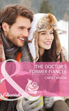 The Doctor's Former Fiancee (The Doctors MacDowell, Book 2) (Mills & Boon Cherish) by Caro Carson