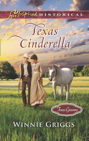 Texas Cinderella (Texas Grooms (Love Inspired Historical), Book 8) (Mills & Boon Love Inspired Historical) by Winnie Griggs (9781474057905)