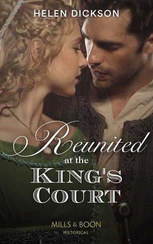 Reunited At The King's Court (Mills & Boon Historical) (9780008901219)