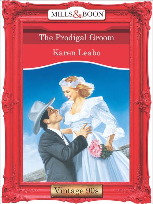 The Prodigal Groom (Mills & Boon Vintage Desire) by Karen Leabo