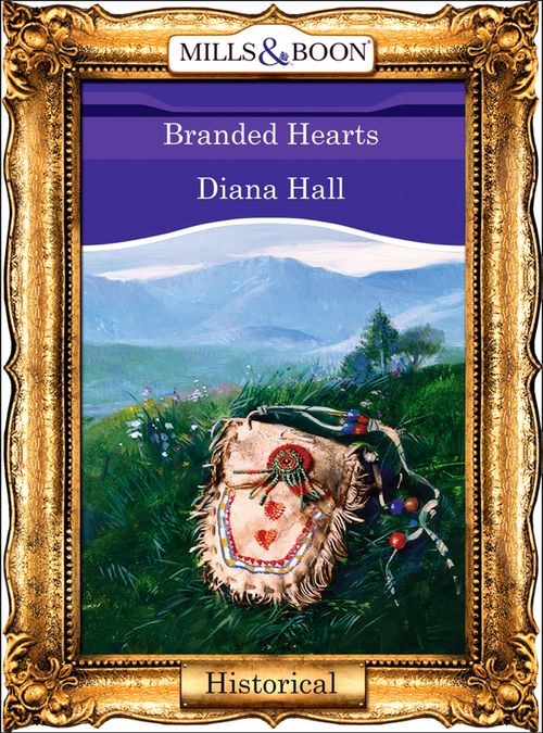 Branded Hearts (Mills & Boon Vintage 90s Modern): First edition by Diana Hall (9781408989487)
