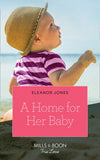 A Home For Her Baby (Mills & Boon True Love) by Eleanor Jones