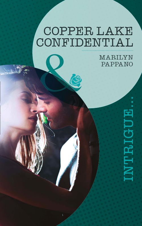 Copper Lake Confidential (Mills & Boon Intrigue): First edition by Marilyn Pappano (9781472007261)