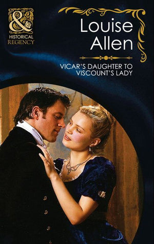 Vicar's Daughter To Viscount's Lady (The Transformation of the Shelley Sisters, Book 2) (Mills & Boon Historical): First edition (9781408916469)