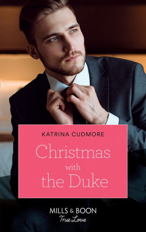 Christmas With The Duke (Mills & Boon True Love) by Katrina Cudmore