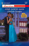 One Good Man (Mills & Boon American Romance) by Charlotte Douglas