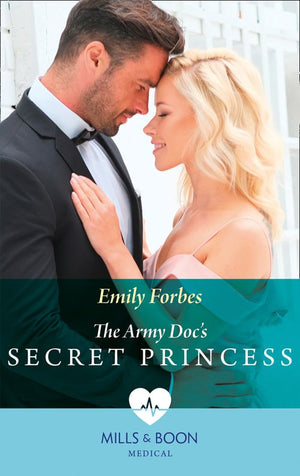 The Army Doc's Secret Princess (Mills & Boon Medical) by Emily Forbes