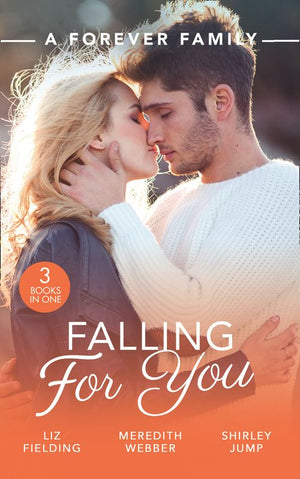 A Forever Family: Falling For You: The Last Woman He'd Ever Date / A Forever Family for the Army Doc / One Day to Find a Husband (9781474097260)