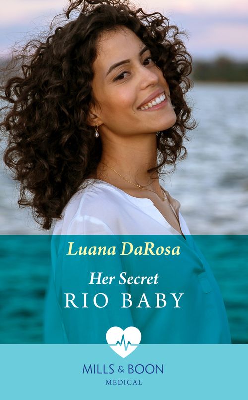 Her Secret Rio Baby (Mills & Boon Medical) by Luana DaRosa (9780008919139)